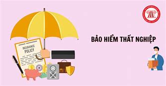 Bảo Hiểm Thất Nghiệp Ở Việt Nam