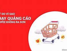 Chạy Quảng Cáo Shopee Không Ra Đơn