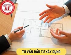 Tư Vấn Đầu Tư Xây Dựng Là Gì